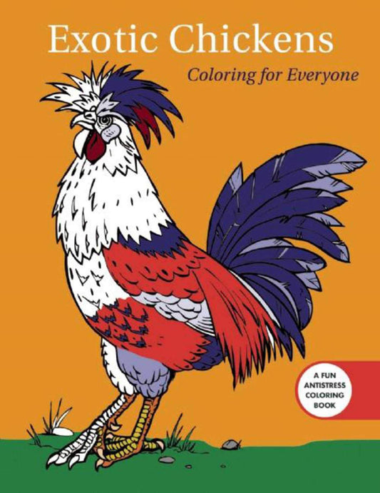 Exotic Chickens: Coloring for Everyone (Creative Stress Relieving Adult Coloring Book Series) - 8714