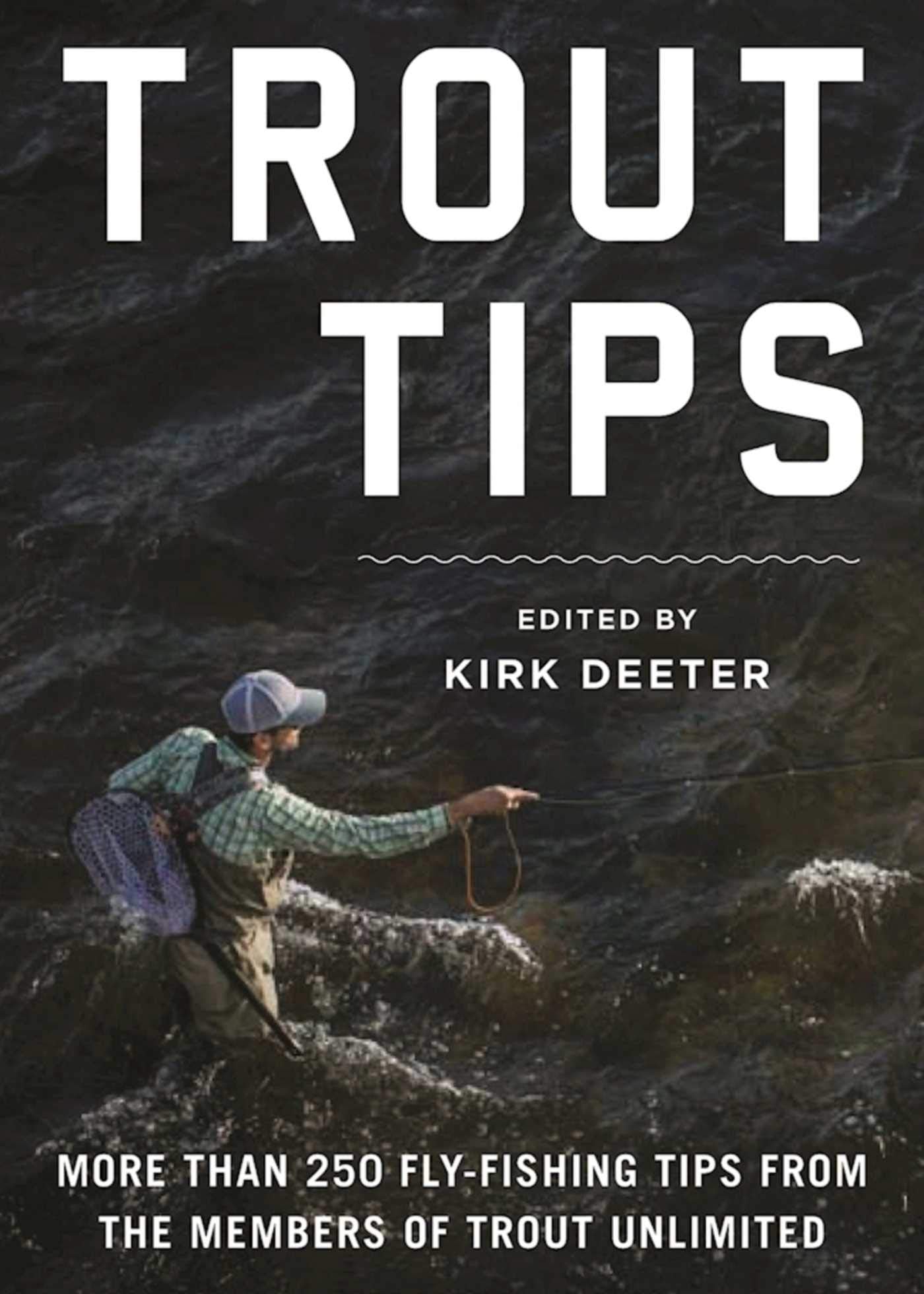 Trout Tips: More than 250 fly-fishing tips from the members of Trout Unlimited - 975