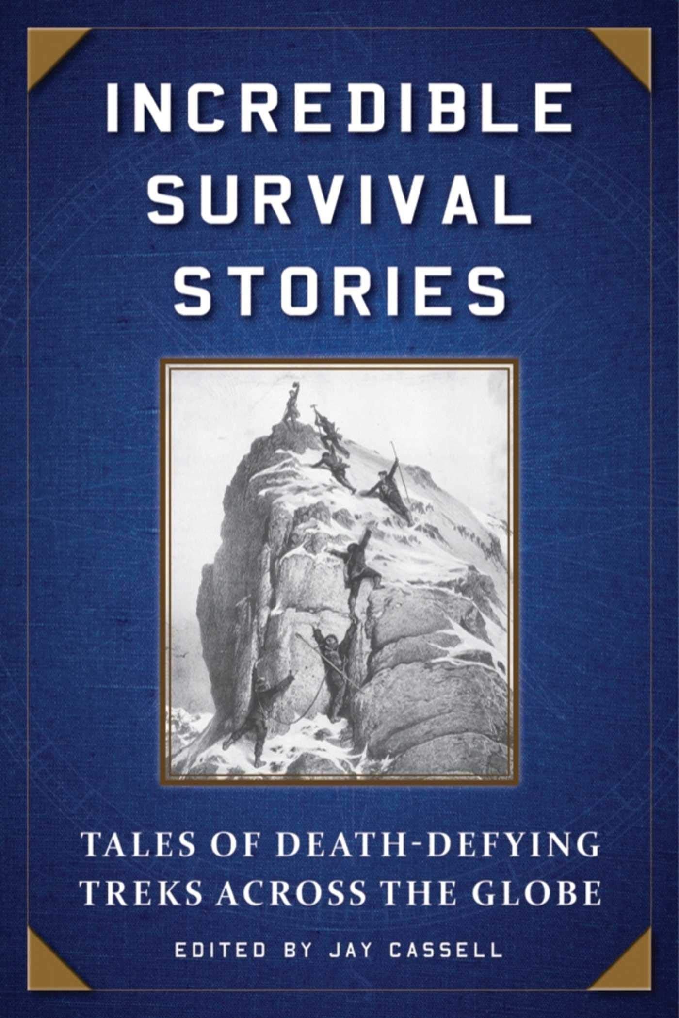Incredible Survival Stories: Tales of Death-Defying Treks across the Globe - 6498