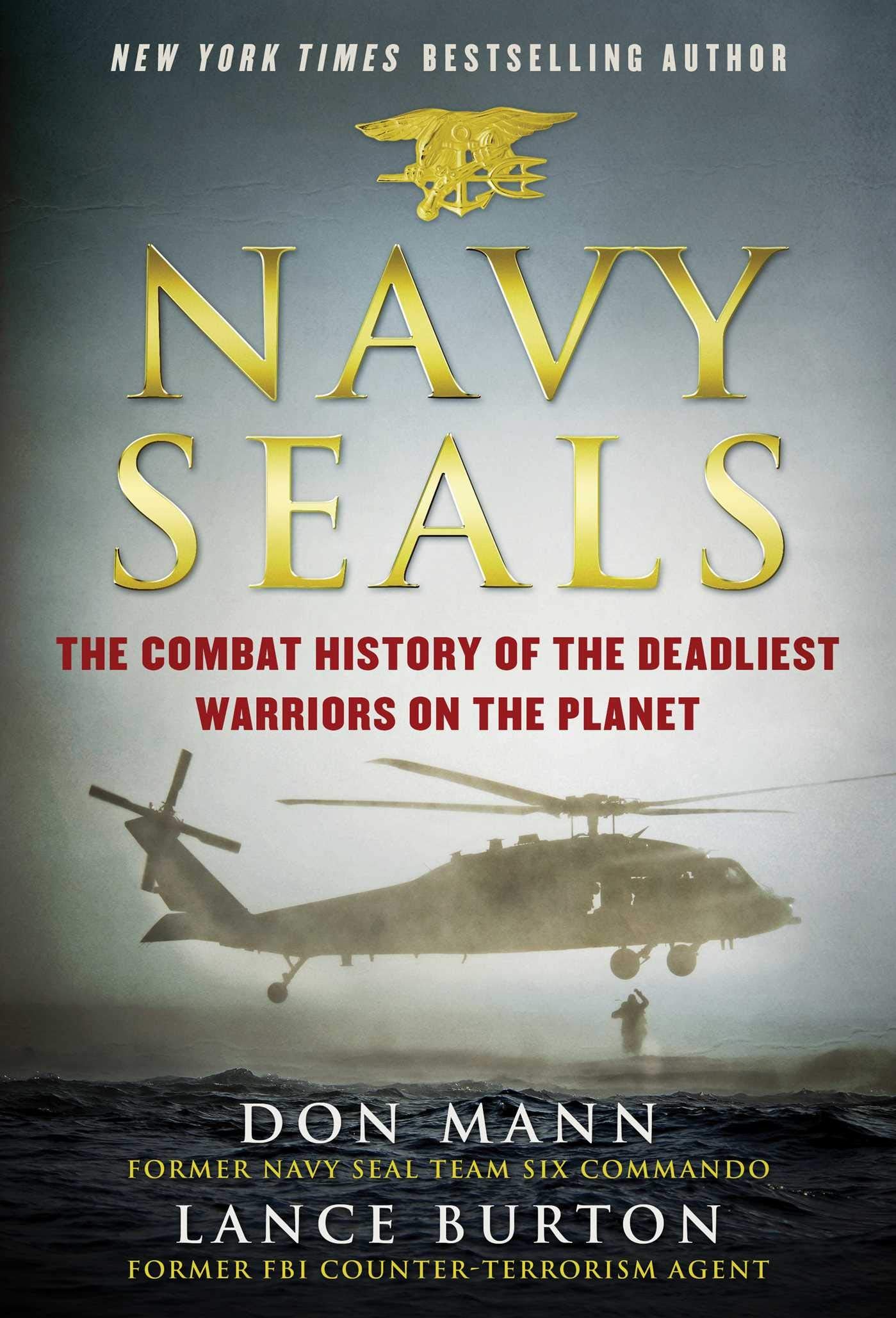 Navy SEALs: The Combat History of the Deadliest Warriors on the Planet - 9483