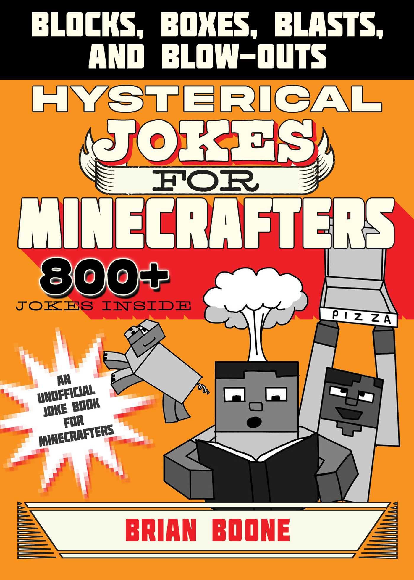Hysterical Jokes for Minecrafters: Blocks, Boxes, Blasts, and Blow-Outs - 7127