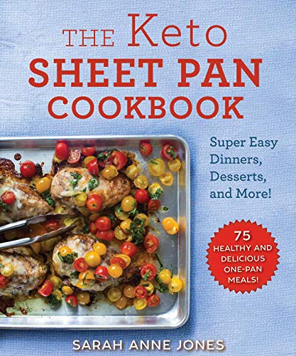 The Keto Sheet Pan Cookbook: Super Easy Dinners, Desserts, and More! - 842