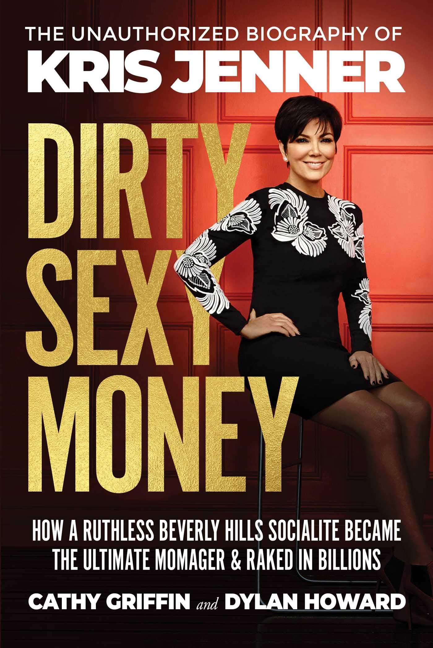 Dirty Sexy Money: The Unauthorized Biography of Kris Jenner (Front Page Detectives)