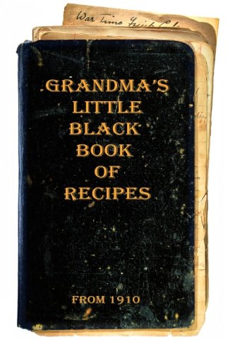 Grandma's Little Black Book of Recipes - From 1910 (Book 1) - 1991