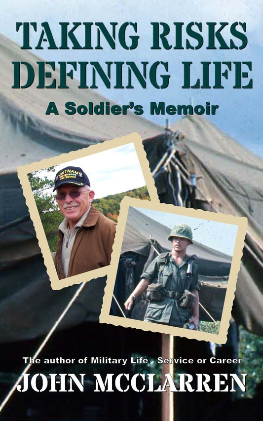 Taking Risks Defining Life: A Soldier's Memoir - 2845