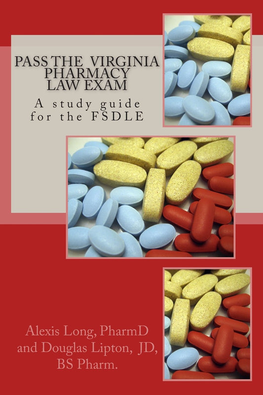 Pass the Virginia Pharmacy Law Exam: A study guide for the FSDLE - 240
