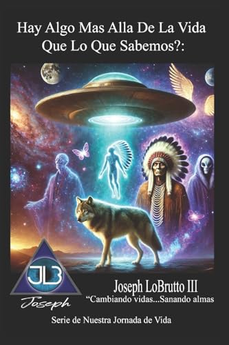 Hay Algo Mas Alla De La Vida Que Lo Que Sabemos?: Una Jornada Espiritual y un Despertar al Encuentro de Dios (Spanish Edition) - 6273