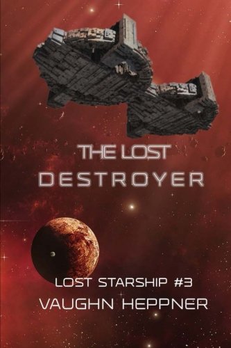 The Lost Destroyer (Lost Starship Series)