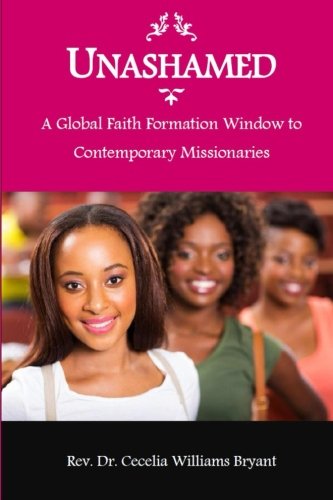 Unashamed: A Global Faith Formation Window to Contemporary Missionaries