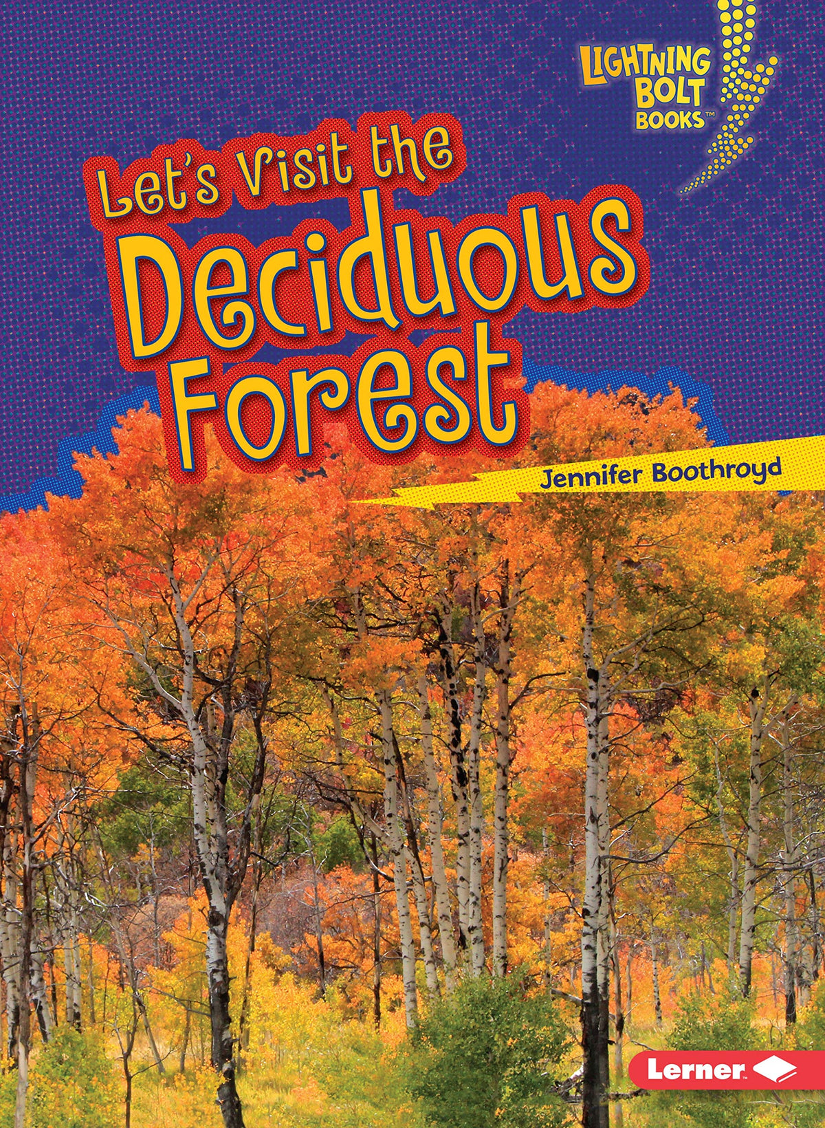 Let's Visit the Deciduous Forest (Lightning Bolt Books ® ― Biome Explorers)