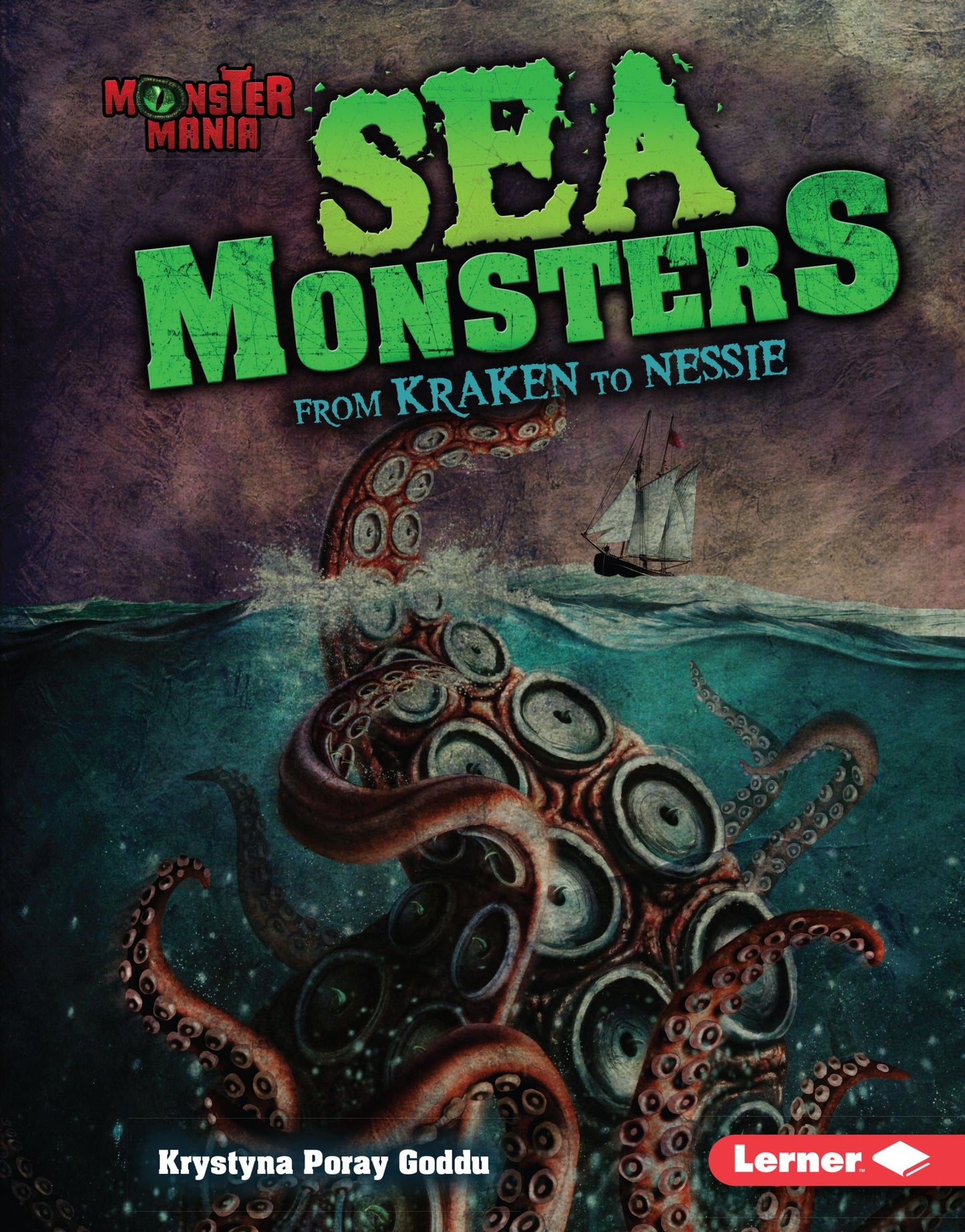 Sea Monsters: From Kraken to Nessie (Monster Mania)