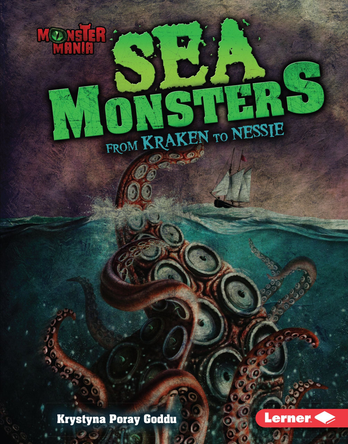 Sea Monsters: From Kraken to Nessie (Monster Mania)