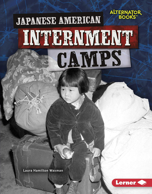Japanese American Internment Camps (Heroes of World War II (Alternator Books ® )) - 1317