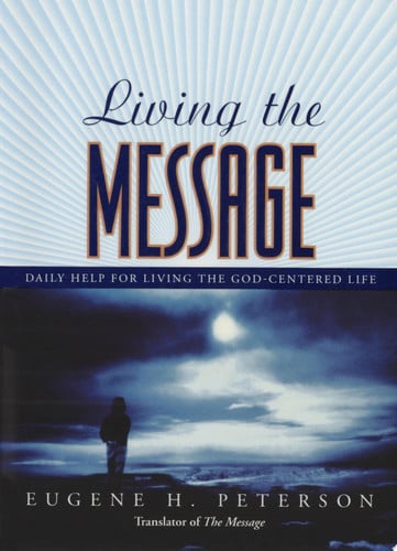 Living the message: daily help for living the God-centered life