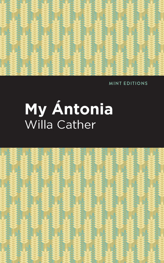 My Ántonia (Mint Editions (Women Writers)) - 6424