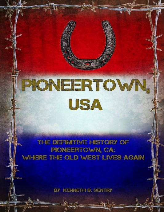 Pioneertown, USA: The Definitive History of Pioneertown, CA: Where the Old West Lives Again