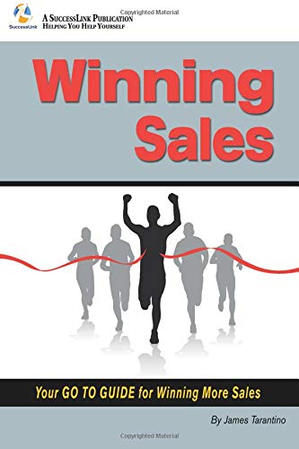 Winning Sales: Your GO TO GUIDE for Winning More Sales