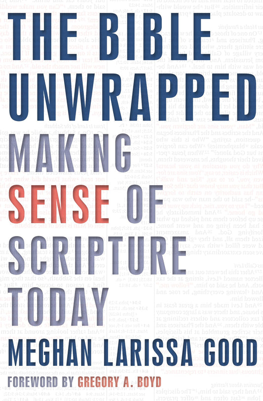 The Bible Unwrapped: Making Sense of Scripture Today - 7557