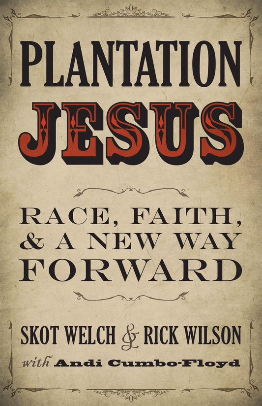 Plantation Jesus: Race, Faith, and a New Way Forward - 1043