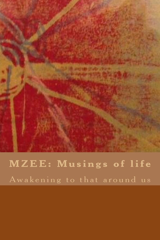 MZEE: Musings about life: Awakening to that around us