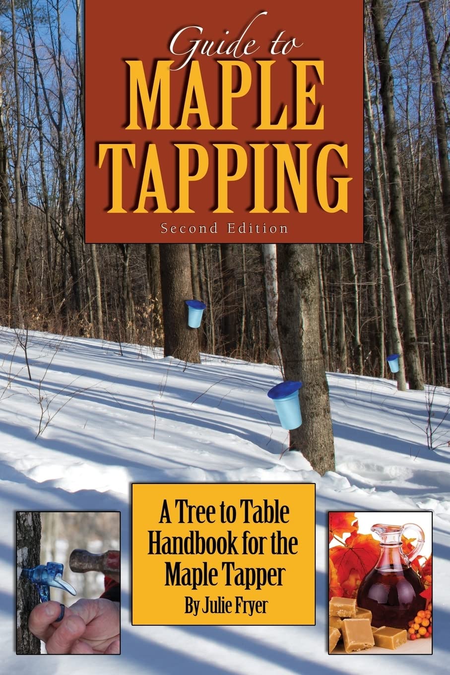 Guide to Maple Tapping: A Tree to Table Handbook for the Maple Tapper - 1250
