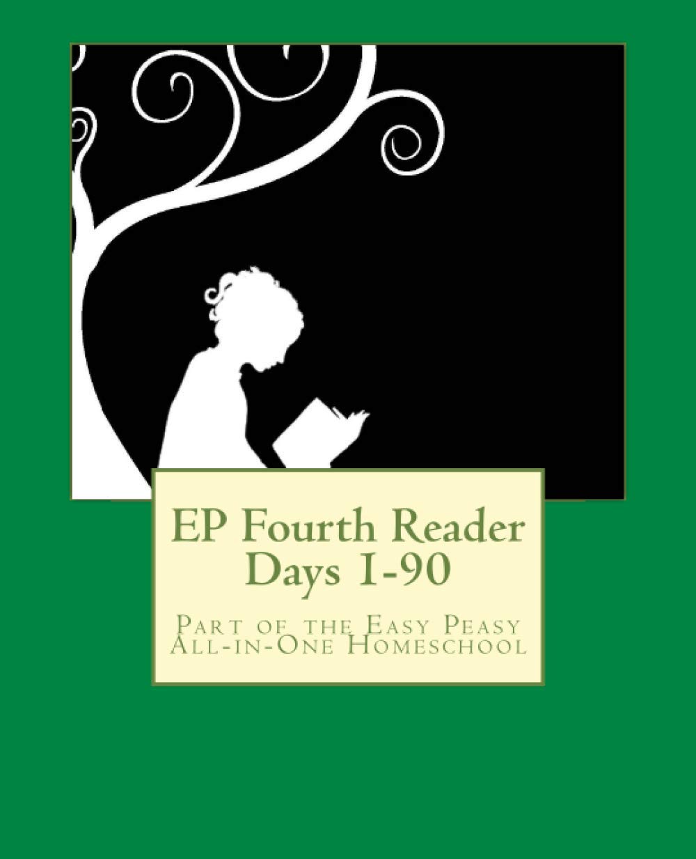 EP Fourth Reader Days 1-90: Part of the Easy Peasy All-in-One Homeschool (EP Reader Series)