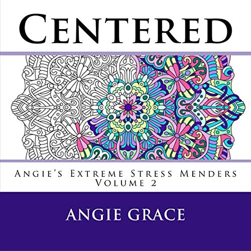 Centered (Angie’s Extreme Stress Menders) - 4663
