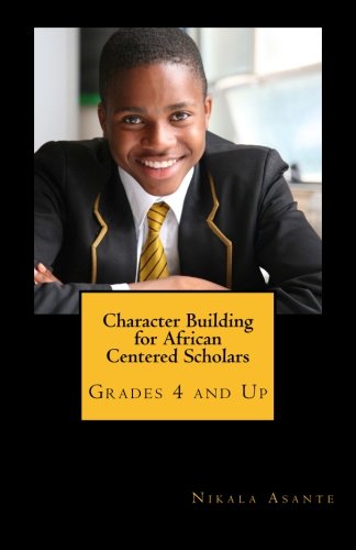 Character Building for African Centered Scholars: Grades 4 and up
