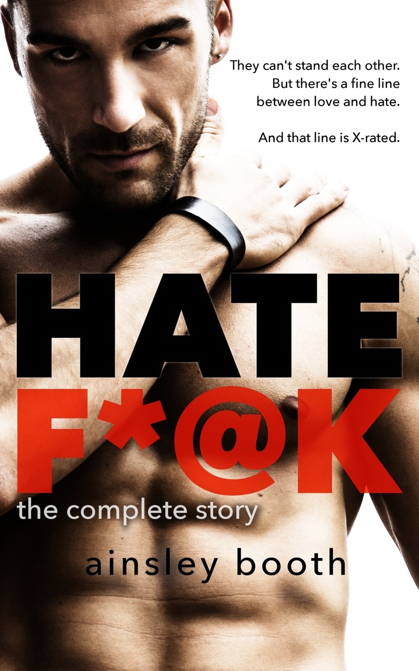 Hate F*@k: the complete story (Hate to Love You)