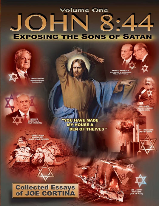 John 8:44 (Volume 1): Exposing the Sons of Satan - 497
