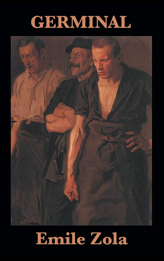 Germinal: A Classic Novel of Labor, Class, and Revolt