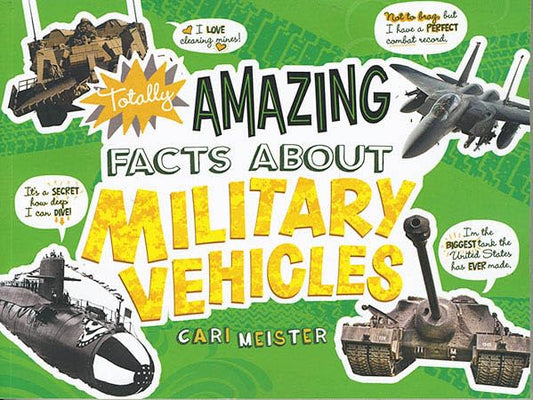 Totally Amazing Facts About Military Vehicles (Mind Benders) - 6896
