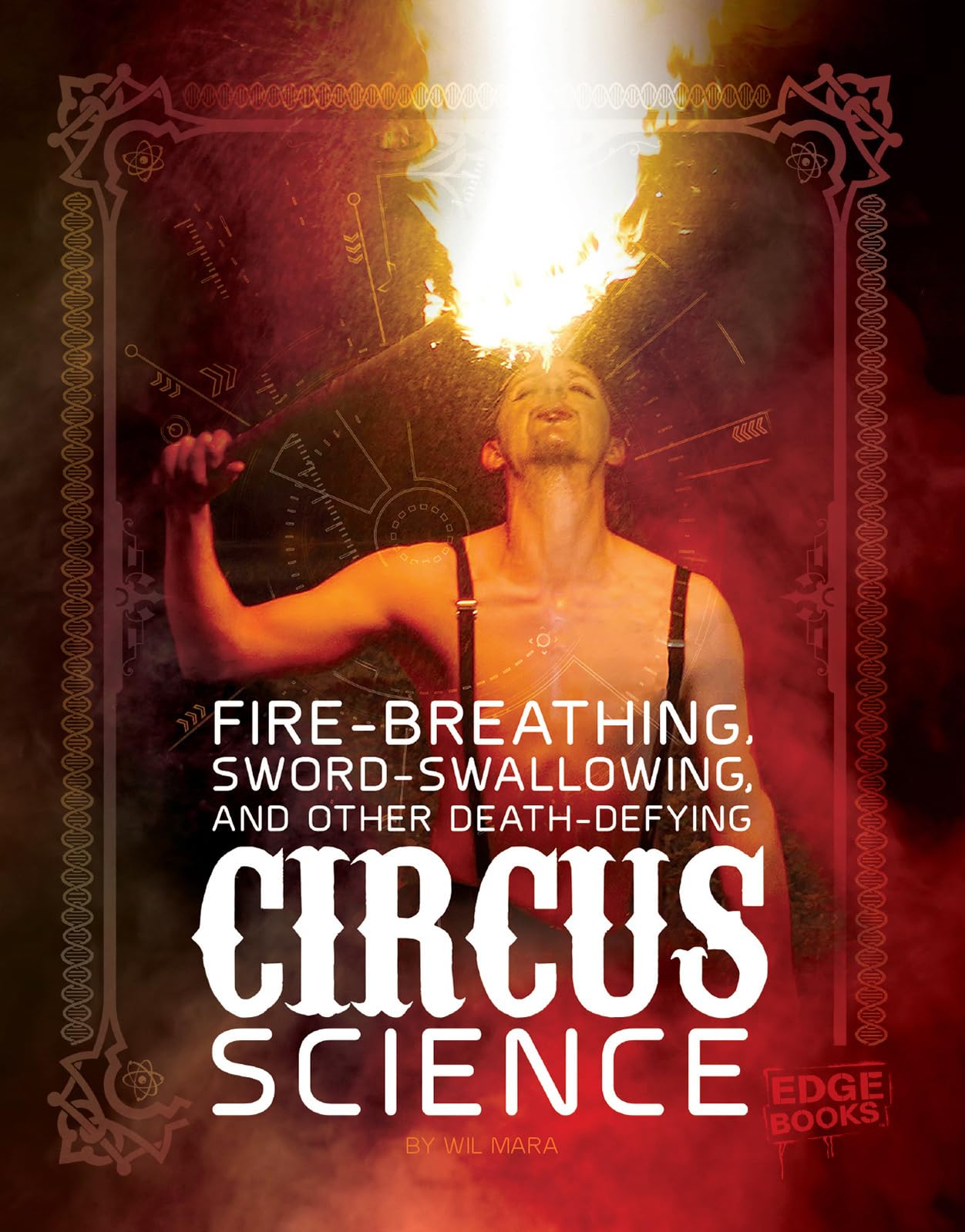 Fire Breathing, Sword Swallowing, and Other Death-Defying Circus Science - 4786