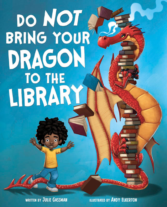 Do Not Bring Your Dragon to the Library (Fiction Picture Books) (Do Not Take Your Dragon...)