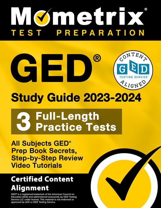 GED Study Guide 2023-2024 All Subjects - 3 Full-Length Practice Tests, GED Prep Book Secrets, Step-by-Step Review Video Tutorials: [Certified Content Alignment] (Mometrix Test Preparation) - 1061