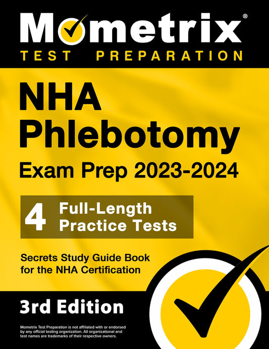 NHA Phlebotomy Exam Prep 2023-2024 - 4 Full-Length Practice Tests, Secrets Study Guide Book for the NHA Certification: [3rd Edition] - 1959