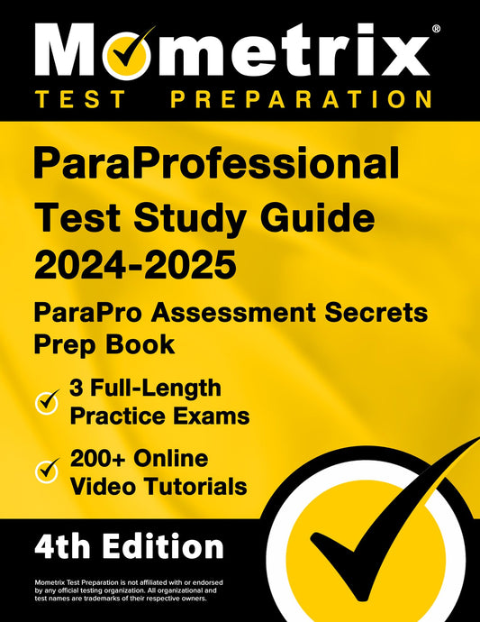 ParaProfessional Test Study Guide 2024-2025: 3 Full-Length Practice Exams, 200+ Online Video Tutorials, ParaPro Assessment Secrets Prep Book: [4th Edition] - 7201