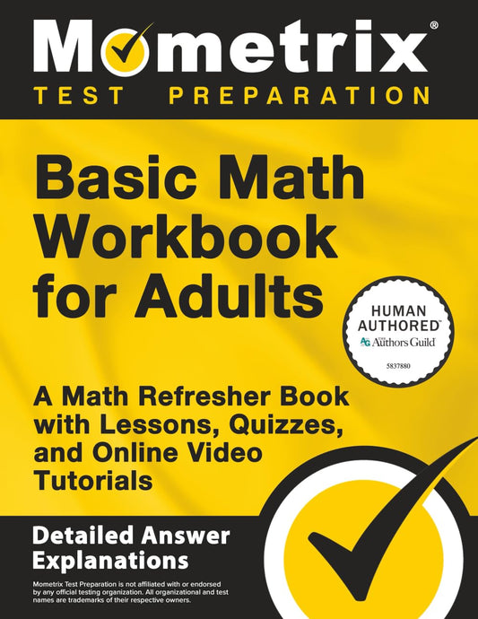 Basic Math Workbook for Adults - A Math Refresher Book with Lessons, Quizzes, and Online Video Tutorials: [Detailed Answer Explanations] - 2239