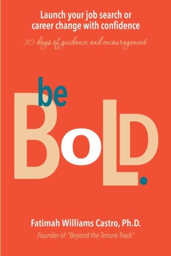 Be Bold: Launch Your Job Search or Career Change with Confidence