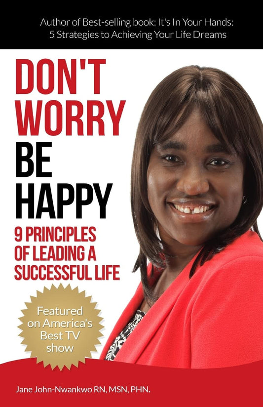 Don't Worry Be Happy: 9 Principles of Living a Successful Life - 9107