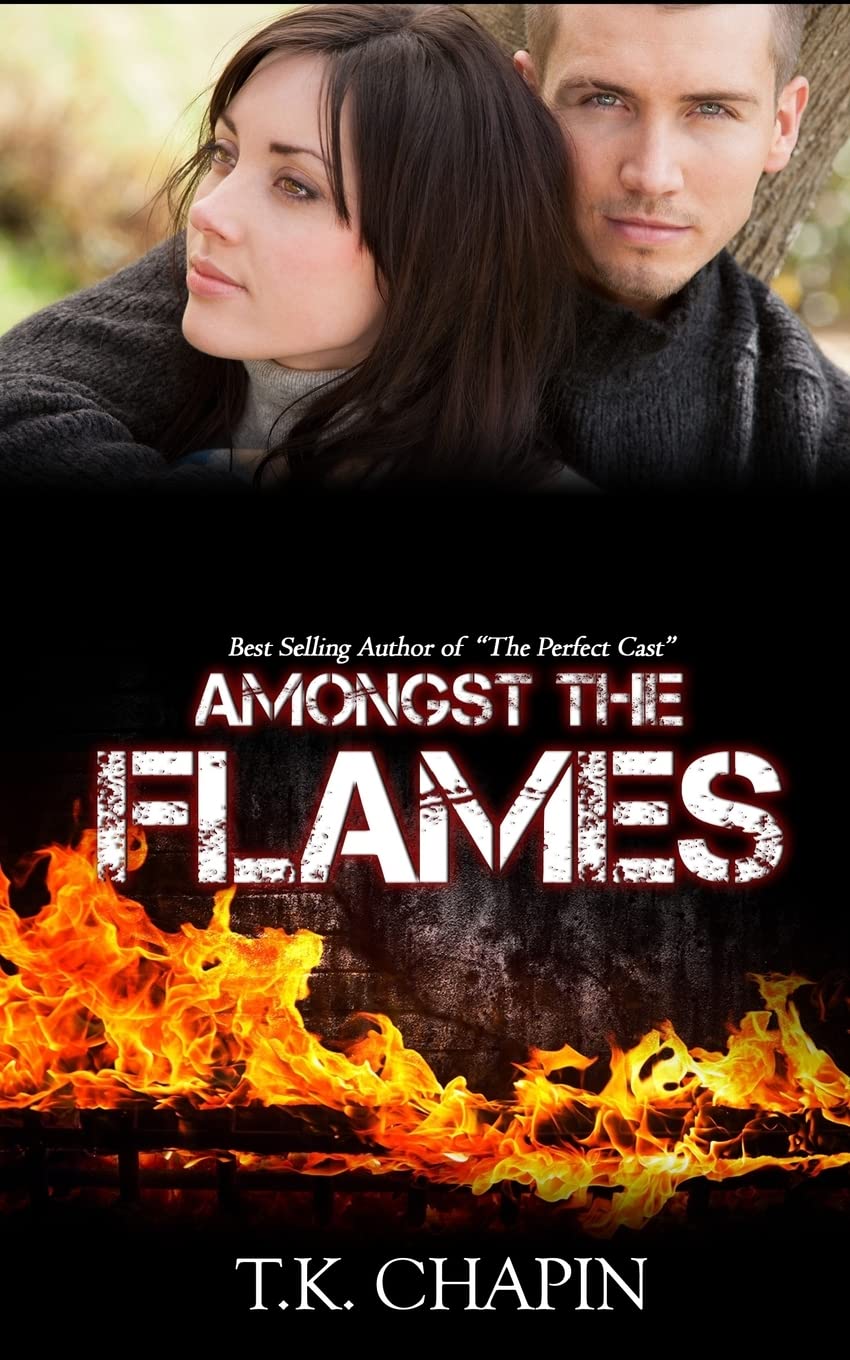 Amongst The Flames: A Christian Romance Novel (Faith and Fire)
