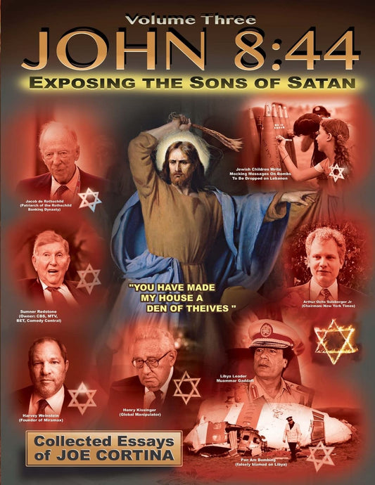 John 8:44 (Volume 3): Exposing the Sons of Satan - 5933