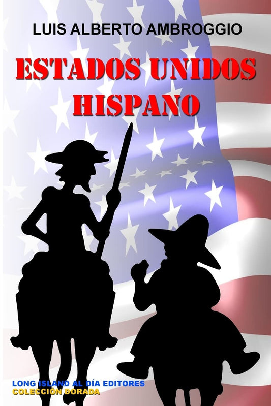Estados Unidos Hispano (Coleccion Dorada) (Spanish Edition)