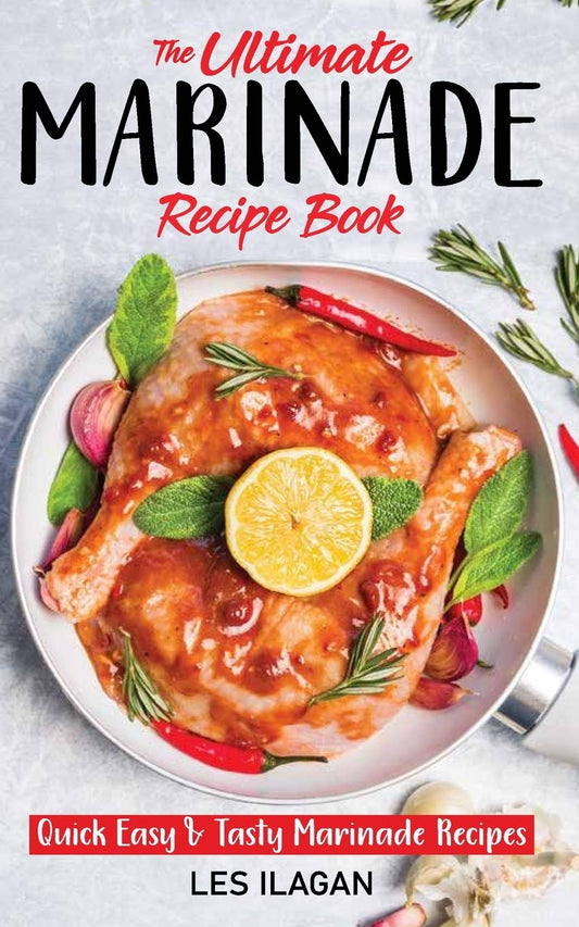 The Ultimate MARINADE RECIPE BOOK - 3217