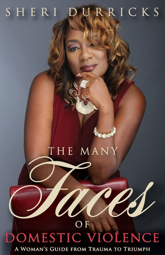 The Many Faces of Domestic Violence: A Women's Guide from Trauma to Triumph - 8677