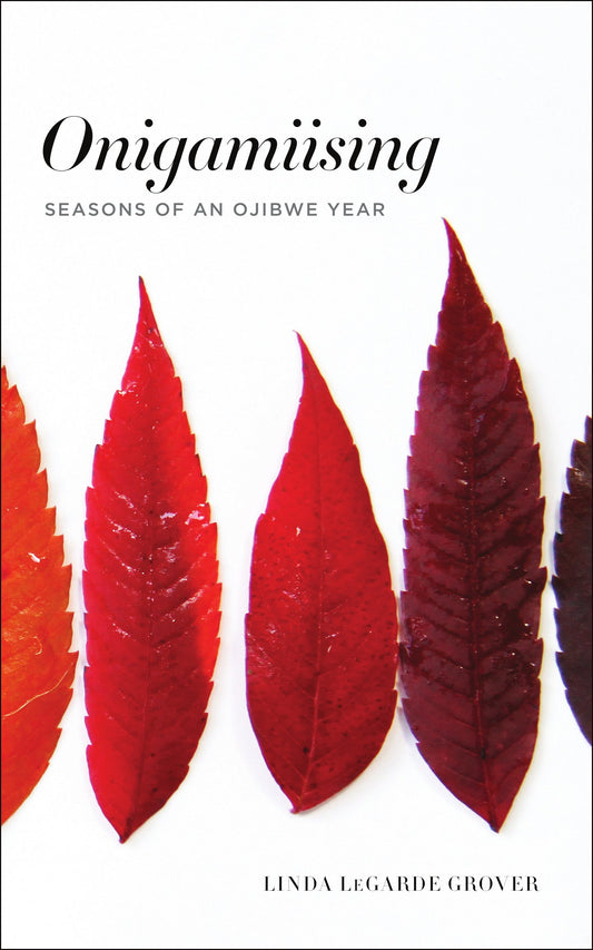 Onigamiising: Seasons of an Ojibwe Year - 8930