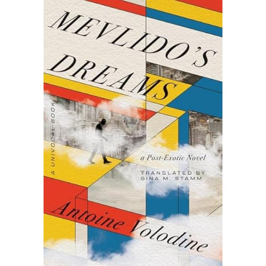Mevlido's Dreams: A Post-Exotic Novel (Univocal) - 2447