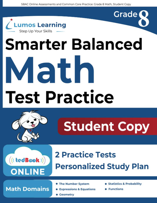 SBAC Online Assessments and Common Core Practice: Grade 8 Math, Student Copy - 9986