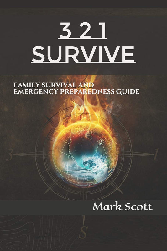 3 2 1 Survive: Family Survival and Emergency Preparedness Guide - 1314