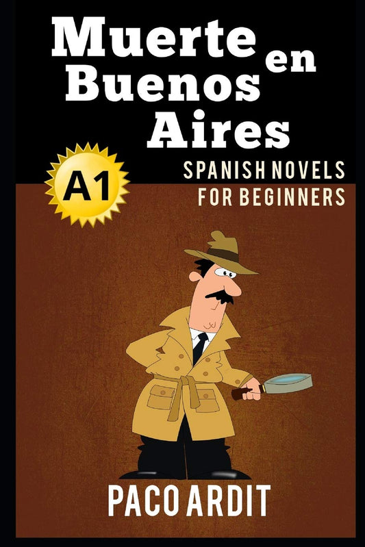Spanish Novels: Muerte en Buenos Aires (Spanish Novels for Beginners - A1) (Spanish Novels Series) - 9040